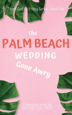 Libro The Palm Beach Wedding Gone Awry - Vollmer, Merrie