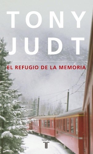 Refugio De Las Memorias, El - Judt Tony - Novela