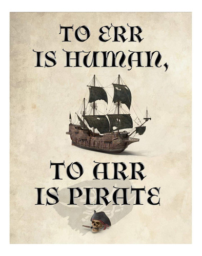 Equivocarse Es Humano, Arr Pirate Art Print 11x14 Foto ...