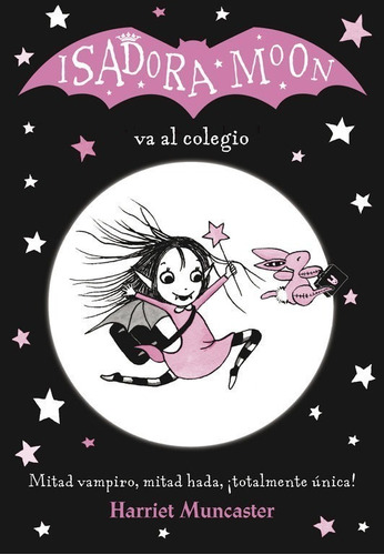 Isadora Moon : Va Al Colegio Harriet Muncaster