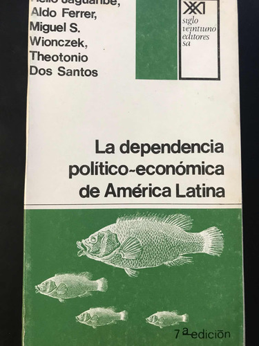 La Dependencia Politico Económica De America Latina