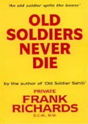 Libro Old Soldiers Never Die. - Mm.  Dcm By Frank Richards