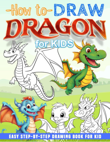 Libro: How To Draw Dragon Book For Kids: Easy Step By Step H