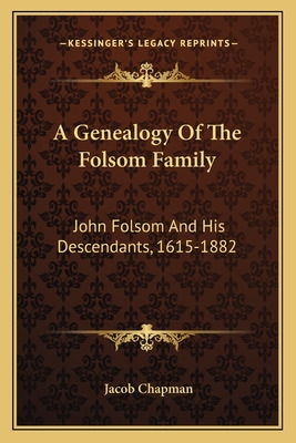 Libro A Genealogy Of The Folsom Family: John Folsom And H...