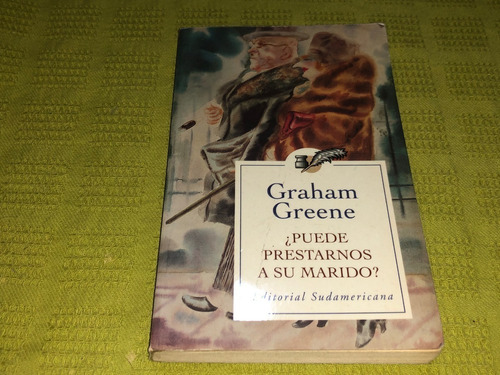 ¿ Puede Prestarnos A Su Marido? - Graham Greene 