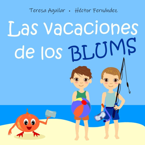 Libro: Las Vacaciones De Los Blums: Postales De Aventuras (c