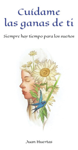 Libro: Cuídame Las Ganas De Ti: Siempre Hay Tiempo Para Los