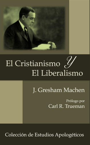 Libro: El Cristianismo Y El Liberalismo (coleccion De