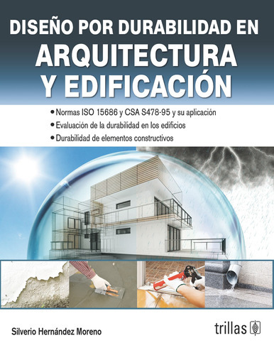 Diseño Por Durabilidad En Arquitectura Y Edificacion, De Hernandez Moreno Silverio. Editorial Trillas, Tapa Blanda En Español, 2015