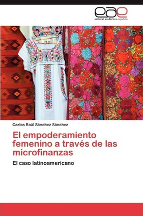 Libro El Empoderamiento Femenino A Traves De Las Microfin...