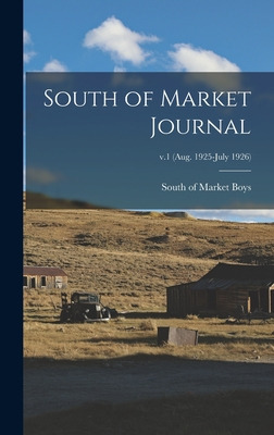 Libro South Of Market Journal; V.1 (aug. 1925-july 1926) ...