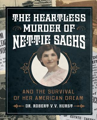 Libro The Heartless Murder Of Nettie Sachs: And The Survi...