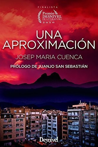 Una Aproximacion (premio Desnivel Literatura 2016) - Cuen...