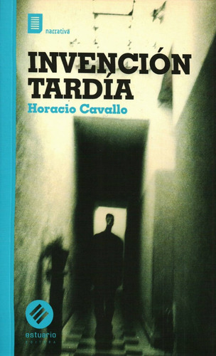 Invención Tardía - Horacio Cavallo