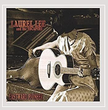 Lee Laurel & The Escapees Eastward Pioneer Usa Import Cd