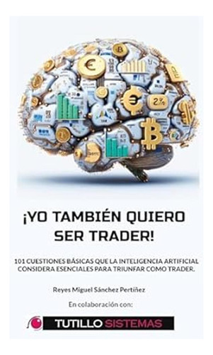 Yo También Quiero Ser Trader -   - *