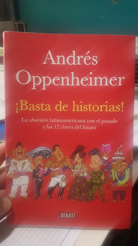 Libro : ¡basta De Historias! - Andres Oppenheimer