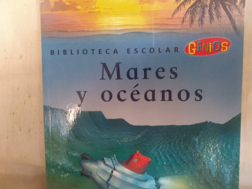 Biblioteca Escolar Genios, Mares Y Oceanos, Tomo 18
