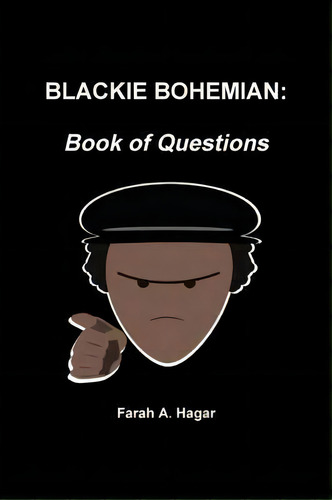 Blackie Bohemian: Book Of Questions, De Farah Hagar. Editorial Lulu Com, Tapa Blanda En Inglés