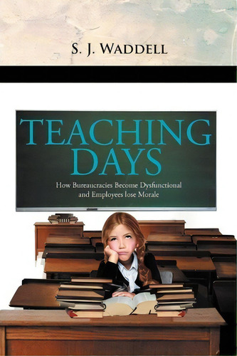 ''teaching Days'', De S J Waddell. Editorial Xlibris Corporation, Tapa Blanda En Inglés