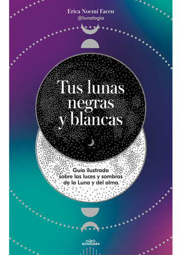 Libro: Tus Lunas Negras Y Blancas / Erica Noemí Facen