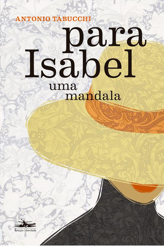 Livro: Para Isabel - Uma Mandala, Antonio Tabucchi, Editora Estação Liberdade