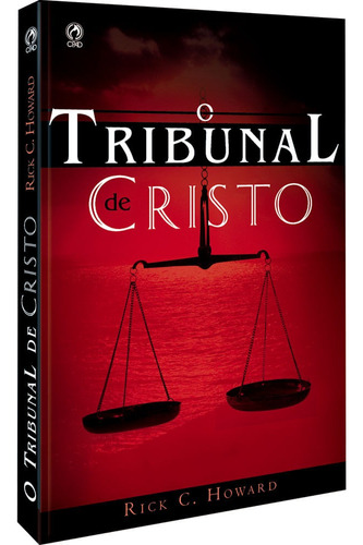 O tribunal de Cristo, de Howard, Rick C.. Editora Casa Publicadora das Assembleias de Deus, capa mole em português, 2005
