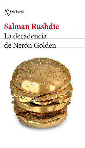 La decadencia de Nerón Golden, de Rushdie, Salman. Serie Biblioteca Formentor Editorial Seix Barral México, tapa blanda en español, 2018