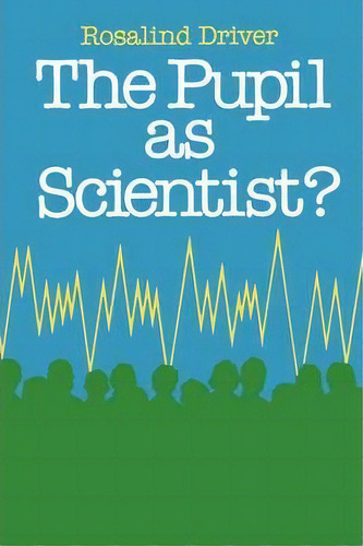 Pupil As Scientist, De Rosalind Driver. Editorial Open University Press, Tapa Blanda En Inglés