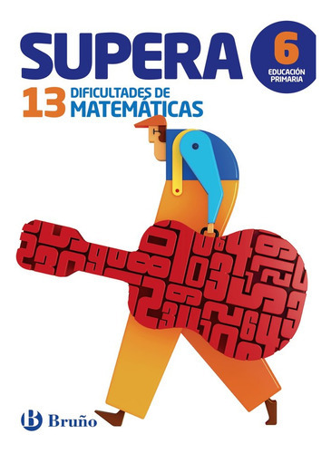 Supera 13 Dificultades Matematicas 6ºep 16, De Aa.vv, Aa.vv. Editorial Bruño En Español