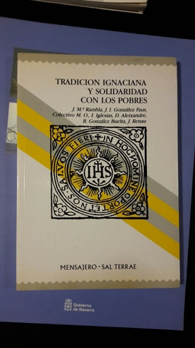 Tradición Ignaciana Y Solidaridad Con Pobres Autores Varios