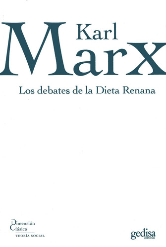 Los debates de la Dieta Renana, de Marx, Karl. Serie Dimensión Clásica Editorial Gedisa en español, 2007