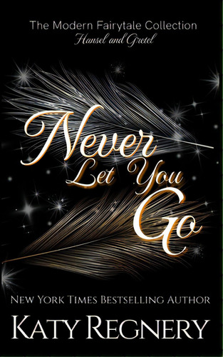 Never Let You Go, De Regnery, Katy. Editorial Createspace, Tapa Blanda En Inglés