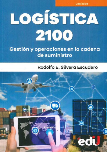 Libro Logística 2100 De Rodolfo Enrique Silvera Escudero