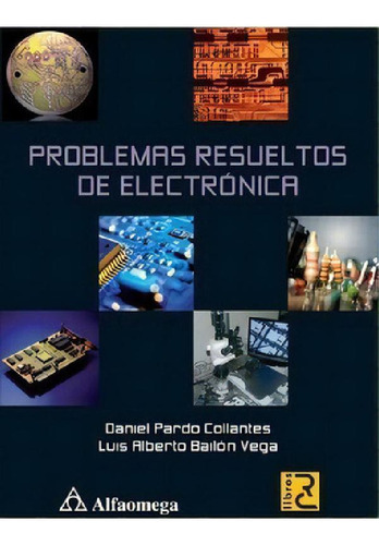 Libro - Libro Técnico Problemas Resueltos De Electrónica, D