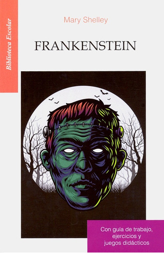 Frankenstein - Shelley, Mary Wollstonecraft