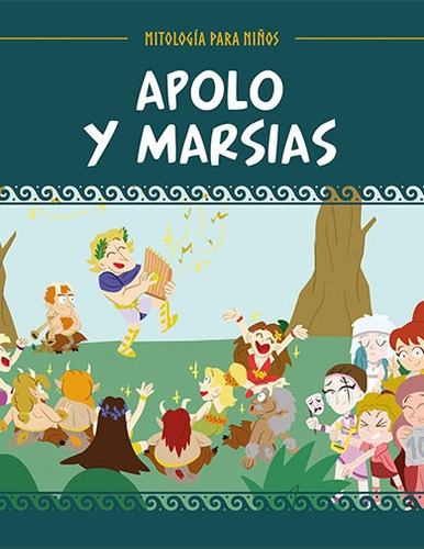 Mitología Para Niños - N 52 Apolo Y Marsias