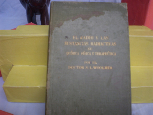 El Radio Y Sustancias Radiactivas S L Wolmer  Libro Antiguo