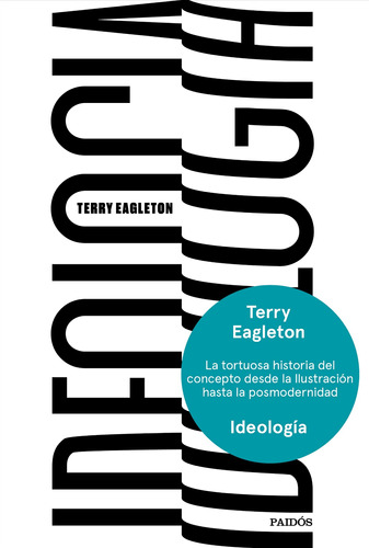 Ideologia, de Eagleton, Terry. Serie Fuera de colección Editorial Paidos México, tapa blanda en español, 2021