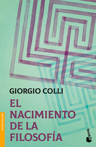 El nacimiento de la filosofía, de COLLI, GIORGIO. Serie Booket Editorial Booket Paidós México, tapa blanda en español, 2022