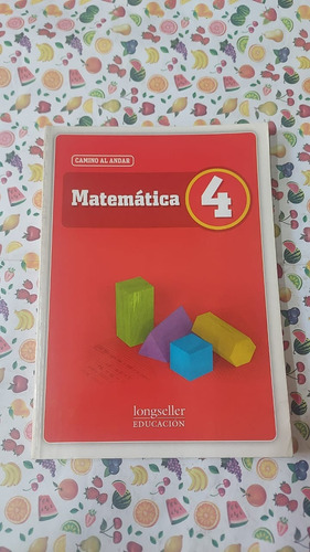 Matematica 4 - Camino Al Andar - Editorial Longseller 
