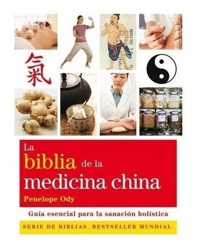 La Biblia De La Medicina China - Penelope Ody - Gaia Libro