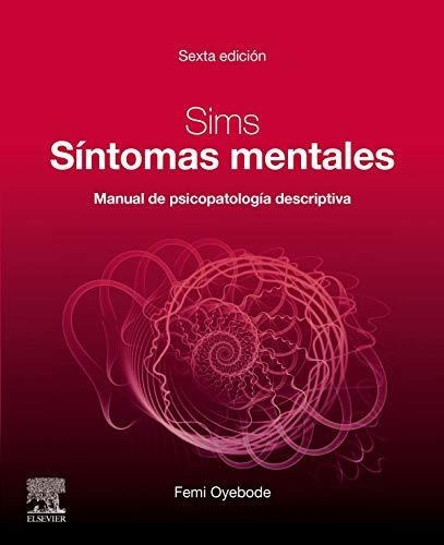 Sims. Síntomas Mentales (6ª Ed.): Manual De Psicopatología D