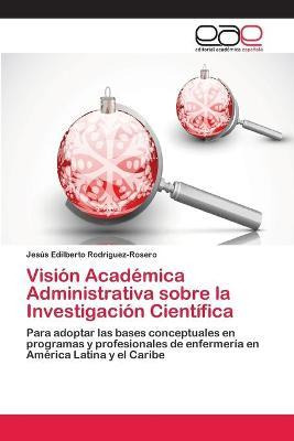 Libro Vision Academica Administrativa Sobre La Investigac...