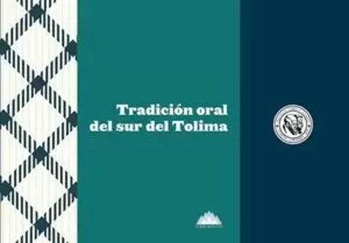 Libro Tradición Oral Del Sur Del Tolima