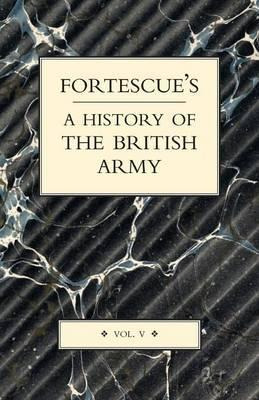Libro Fortescue's History Of The British Army: V. V - J. ...
