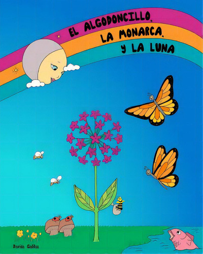 El Algodoncillo, La Monarca, Y La Luna, De Bar-chai, Bassia. Editorial Lightning Source Inc, Tapa Blanda En Español