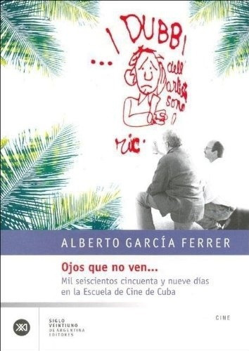 Ojos Que No Ven Mil Seiscientos Cincuanta Y Nueve Di, De Garcia Ferrer Alberto. Editorial Siglo Xxi En Español