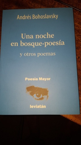 Una Noche En Bosque-poesia, De Andres Bohoslavsky. Editorial Leviatán, Tapa Blanda, Edición 1 En Español