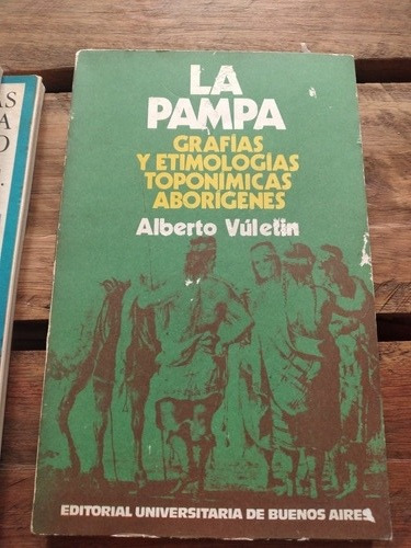 La Pampa Grafías Y Etimologías Toponímicas.a.vúletin 1°ed(10